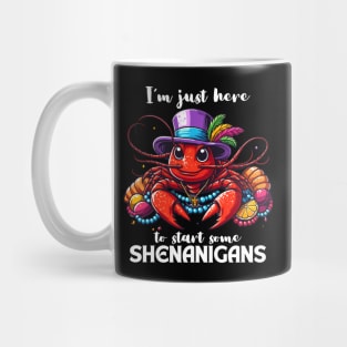 I'm Just Here To Start Some Shenanigans Mug